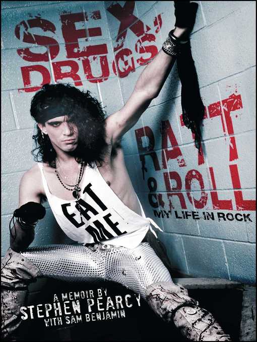 Title details for Sex, Drugs, Ratt & Roll by Stephen Pearcy - Wait list